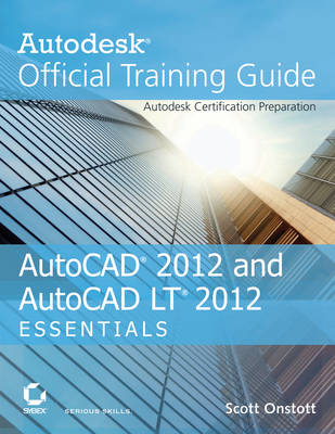 Autocad 2012 and Autocad Lt 2012 Essentials - Scott Onstott