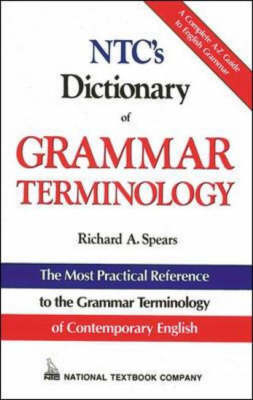 N.T.C.'s Dictionary of Grammar Terminology - Richard A. Spears