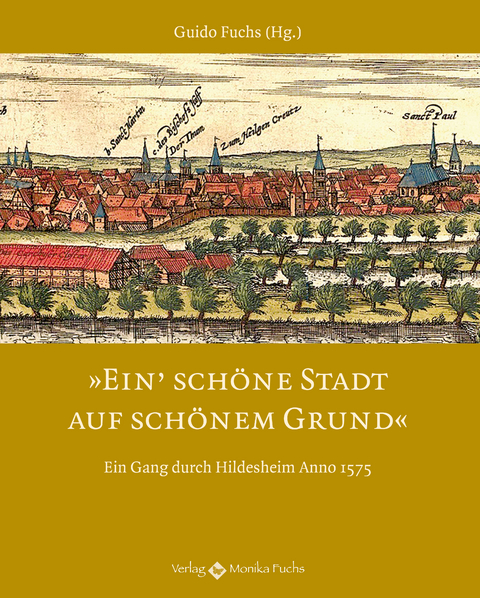 Ein&rsquo; sch&ouml;ne Stadt auf sch&ouml;nem Grund - Guido Fuchs, Onofrius Meyenrose