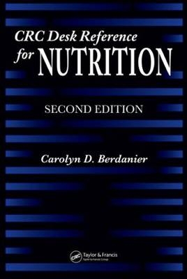 CRC Desk Reference for Nutrition, Second Edition - Carolyn D. Berdanier
