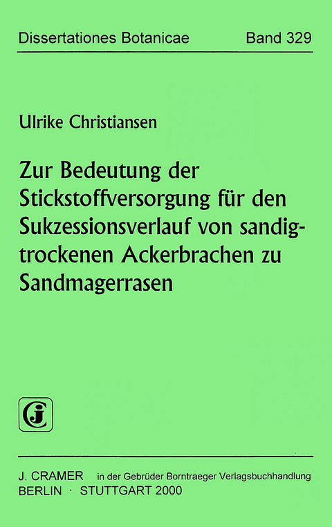 Zur Bedeutung der Stickstoffversorgung f&uuml;r den Sukzessionsverlauf von sandig-trockenen Ackerbrachen zu Sandmagerrasen - Ulrike Christiansen