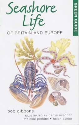 Green Guide to Seashore Life Of Britain And Europe