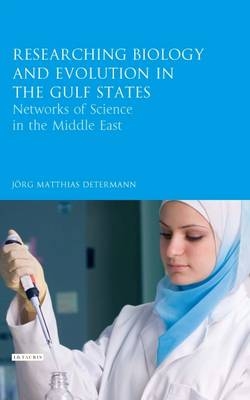 Researching Biology and Evolution in the Gulf States -  Determann J rg Matthias Determann