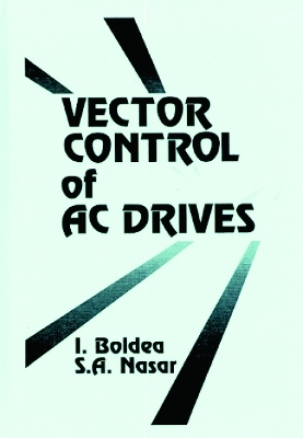 Vector Control of AC Drives - Ion Boldea, Syed A. Nasar