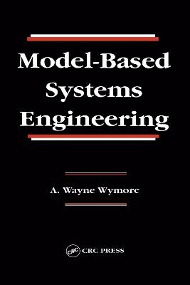 Model-Based Systems Engineering - A. Wayne Wymore