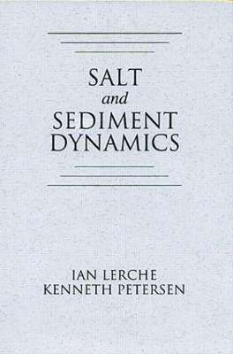 Salt and Sediment Dynamics - Ian Lerche, Kenneth Petersen