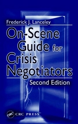 On-Scene Guide for Crisis Negotiators - Frederick J. Lanceley, William R. Crandall