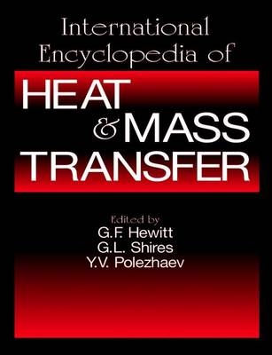 International Encyclopedia of Heat and Mass Transfer