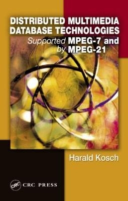 Distributed Multimedia Database Technologies Supported by MPEG-7 and MPEG-21 - Harald Kosch