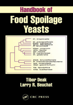Handbook of Food Spoilage Yeasts - Tibor Deak, Larry R. Beuchat