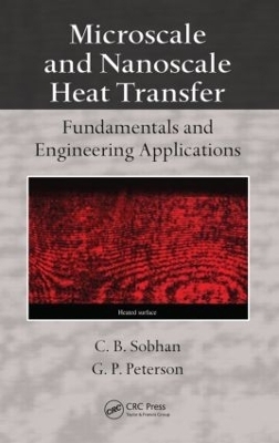 Microscale and Nanoscale Heat Transfer - C.B. Sobhan, G.P. Peterson