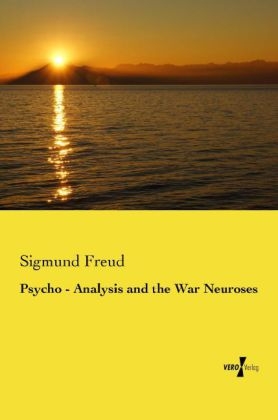 Psycho - Analysis and the War Neuroses