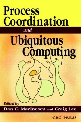 Process Coordination and Ubiquitous Computing - Dan C. Marinescu