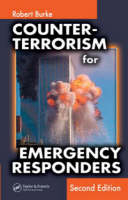Counter-Terrorism for Emergency Responders, Second Edition - Robert A. Burke