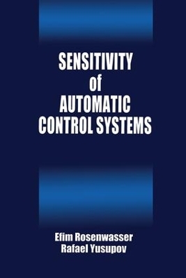 Sensitivity of Automatic Control Systems - Efim Rozenwasser, Rafael Yusupov