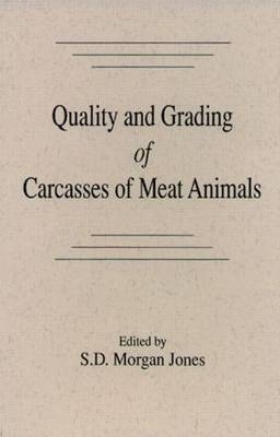 Quality and Grading of Carcasses of Meat Animals - S. Morgan Jones
