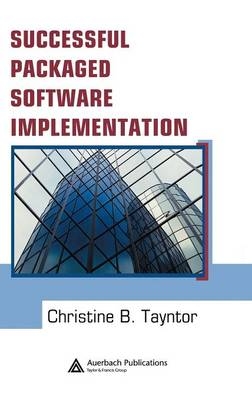 Successful Packaged Software Implementation - Christine B. Tayntor