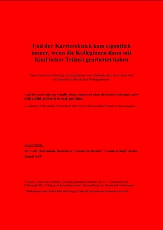 Und der Karriereknick kam eigentlich immer, wenn die Kolleginnen dann mit Kind lieber Teilzeit gearbeitet haben…