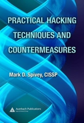 Practical Hacking Techniques and Countermeasures - Mark D. Spivey