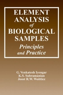 Element Analysis of Biological Samples - G. Venkatesh Iyengar, K. S. Subramanian, Joost R.W. Woittiez