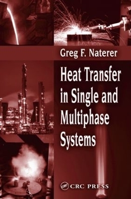 Heat Transfer in Single and Multiphase Systems - Greg F. Naterer