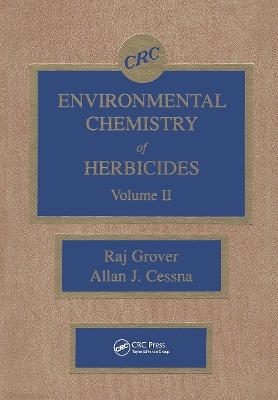 Environmental Chemistry of Herbicides - Raj Grover, Allan Cessna