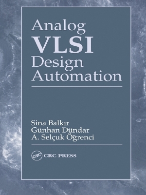 Analog VLSI Design Automation - Sina Balkir, G&uuml;nhan D&uuml;ndar, A. Sel&ccedil;uk &Ouml;grenci