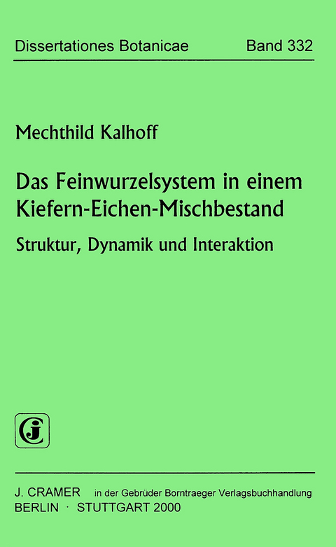 Das Feinwurzelsystem in einem Kiefern-Eichen-Mischbestand - Mechthild Kalhoff