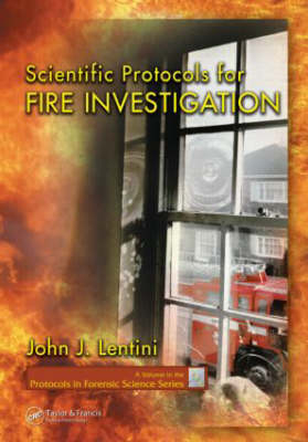 Scientific Protocols for Fire Investigation - John J. Lentini