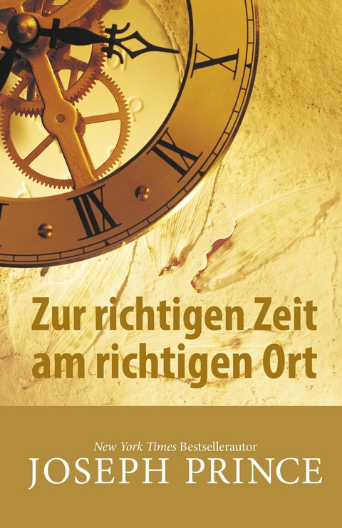 Zur richtigen Zeit am richtigen Ort -  Joseph Prince