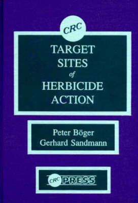 Target Sites of Herbicide Action - Peter Boger, Gerhard Sandmann