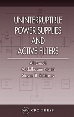 Uninterruptible Power Supplies and Active Filters - Ali Emadi, Abdolhosein Nasiri, Stoyan B. Bekiarov