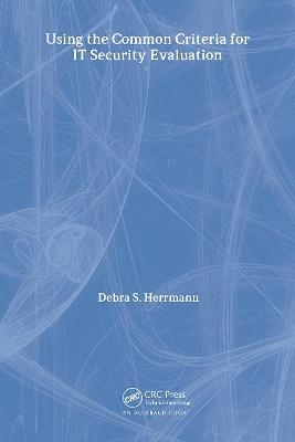 Using the Common Criteria for IT Security Evaluation