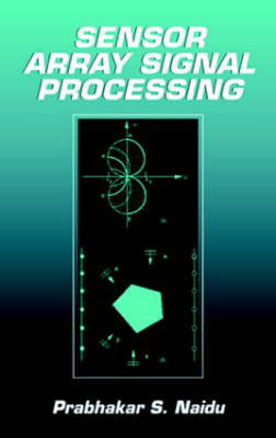 Sensor Array Signal Processing - Prabhakar S. Naidu