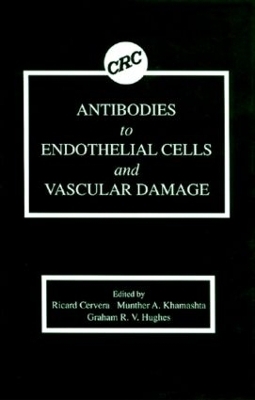 Antibodies to Endothelial Cells and Vascular Damage - Ricard Cervera, Munther A. A. Khamashta, Graham R. V. Hughes