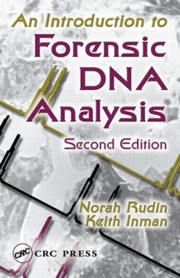 An Introduction to Forensic DNA Analysis - Norah Rudin, Keith Inman
