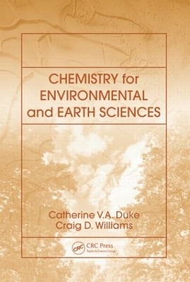 Chemistry for Environmental and Earth Sciences - Catherine Vanessa Anne Duke, Craig Denver Williams