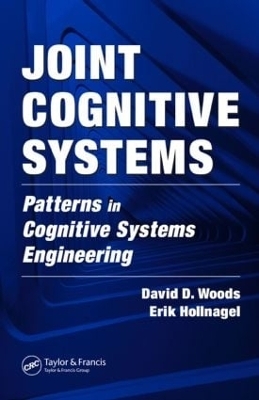 Joint Cognitive Systems - David D. Woods, Erik Hollnagel