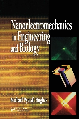Nanoelectromechanics in Engineering and Biology - Michael Pycraft Hughes