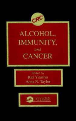 Alcohol, Immunity, and Cancer - Raz Yirmiya, Anna N. Taylor