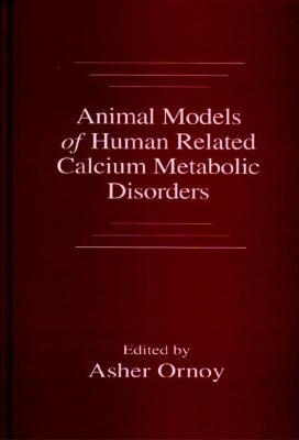 Animal Models of Human Related Calcium Metabolic Disorders