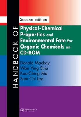 Handbook of Physical-Chemical Properties and Environmental Fate for Organic Chemicals, Second Edition on CD-ROM