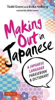 Making Out in Japanese - Todd Geers, Erika Hoburg