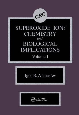 Superoxide Ion Chemistry and Biological Implications - Igor B. Afanas'ev