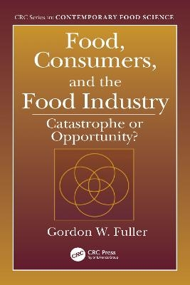 Food, Consumers, and the Food Industry - Gordon W. Fuller