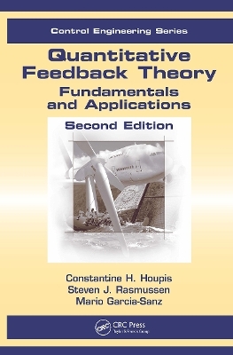 Quantitative Feedback Theory - Constantine H. Houpis, Steven J. Rasmussen, Mario Garcia-Sanz