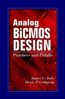 Analog BiCMOS Design - James C. Daly, Denis P. Galipeau