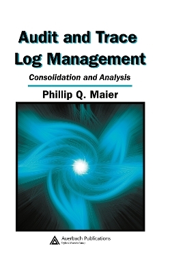 Audit and Trace Log Management - Phillip Q. Maier