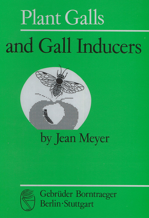 Plant Galls and Gall Inducers - Jean Meyer