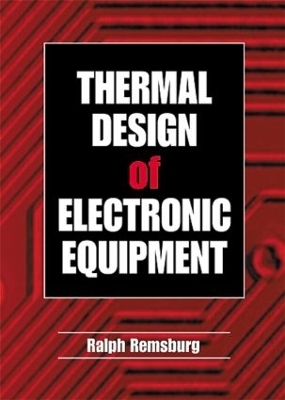Thermal Design of Electronic Equipment - Ralph Remsburg